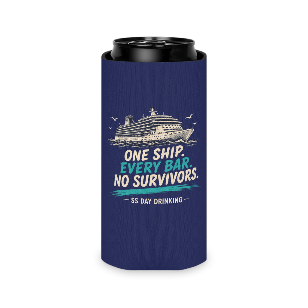 Can Cooler - "One Ship, Every Bar, No Survivors" Cruise Drinking Koozie