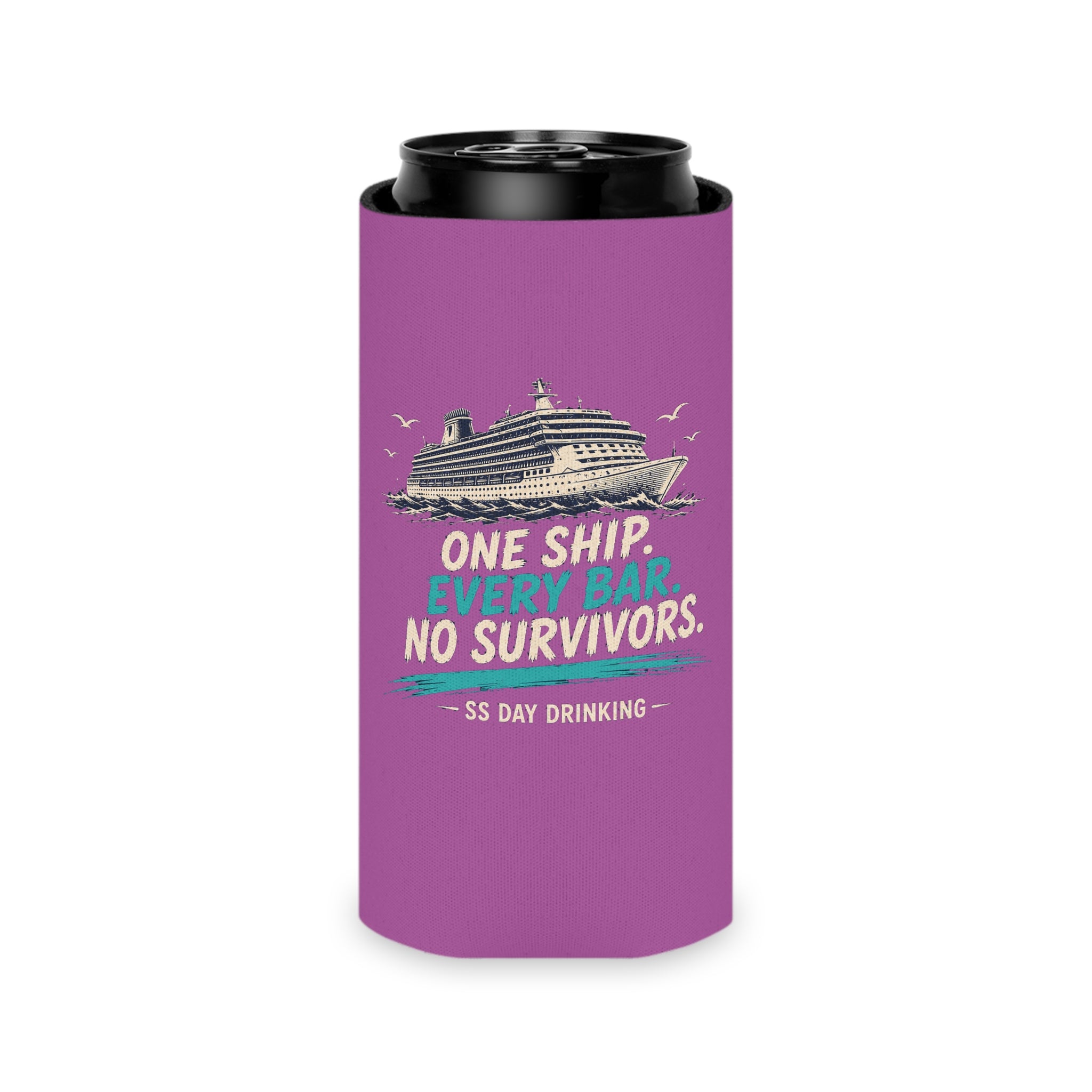 Can Cooler - "One Ship, Every Bar, No Survivors" Cruise Drinking Koozie