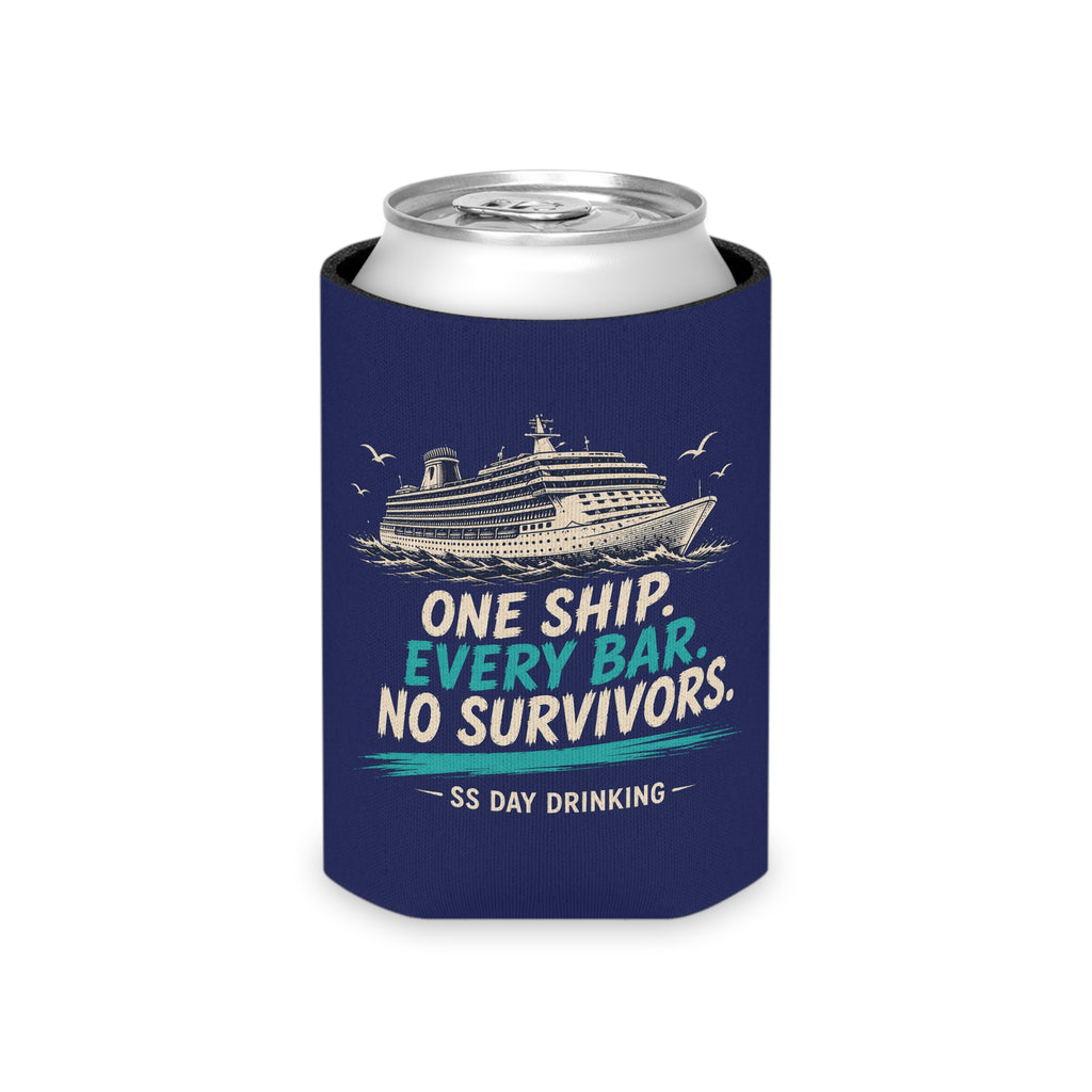 Can Cooler - "One Ship, Every Bar, No Survivors" Cruise Drinking Koozie