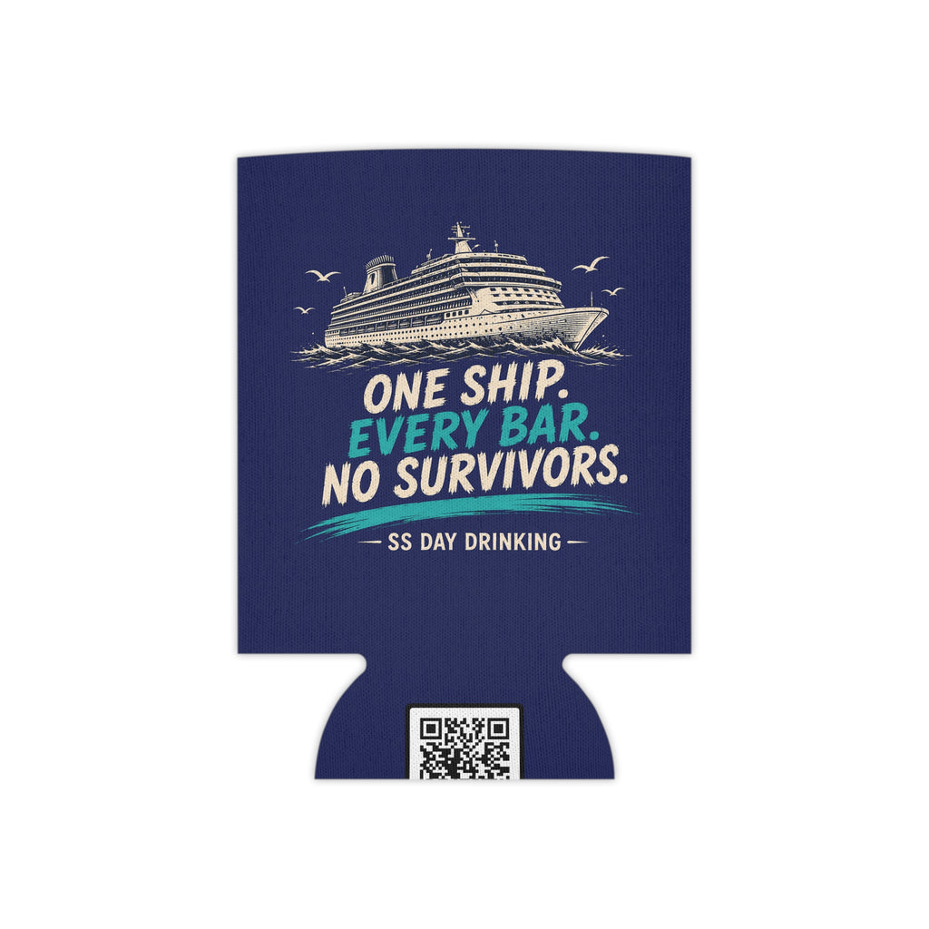 Can Cooler - "One Ship, Every Bar, No Survivors" Cruise Drinking Koozie